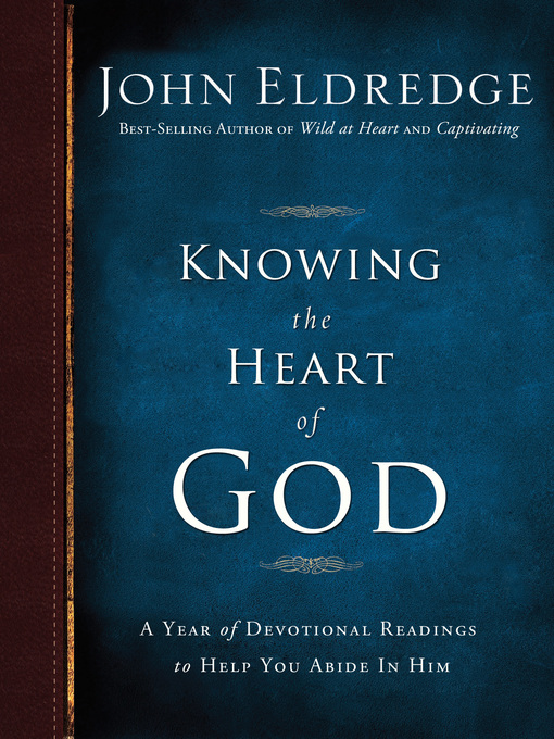 Title details for Knowing the Heart of God by John Eldredge - Available